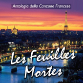 Antologia della canzone francese : Les feuilles mortes - Artisti Vari