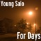 For Days - Young Salo & Lil Snupe lyrics