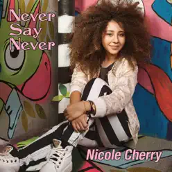 Never Say Never - Single - Nicole Cherry Never Say Never - Single - Nicole Cherry