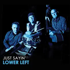 Just Sayin' by Lower Left album reviews, ratings, credits