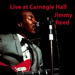 Live at Carnegie Hall - Jimmy Reed
