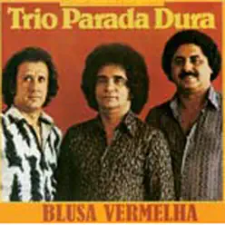 Blusa Vermelha - Trio Parada Dura