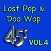 Lost Pop & Doo Wop 45's, Vol. 4, 2013