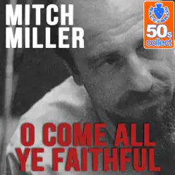 O Come All Ye Faithful (Remastered) - Single - Mitch Miller O Come All Ye Faithful (Remastered) - Single - Mitch Miller