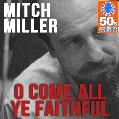 O Come All Ye Faithful (Remastered) - Single - Mitch Miller O Come All Ye Faithful (Remastered) - Single - Mitch Miller