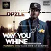Way You Whine (feat. Sinzu [Sauce Kid], May D & DaVido) [World Famous Remix] - Single album lyrics, reviews, download