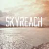 Skyreach - Single album lyrics, reviews, download