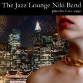 The Jazz Lounge Niki Band Plays Bee Gees Songs artwork