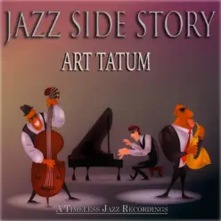 Jazz Side Story (Timeless Jazz Recordings) - Art Tatum