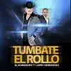 Tumbate El Rollo (feat. Larry Hernandez) - Single album lyrics, reviews, download