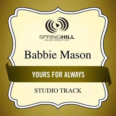 Yours for Always (Studio Track) - EP - Babbie Mason