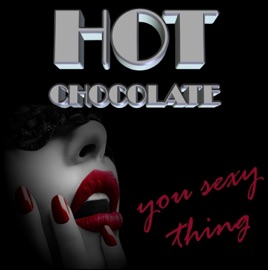 hot chocholate sexy thing Hot chocholate sexy thing