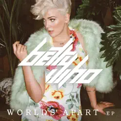 Worlds Apart - EP - Betty Who