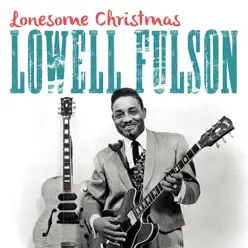 Lonesome Christmas - Single - Lowell Fulson Lonesome Christmas - Single - Lowell Fulson
