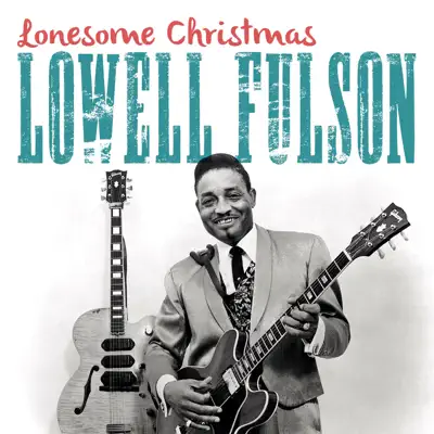 Lonesome Christmas - Single - Lowell Fulson