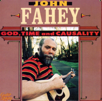 John Fahey - God, Time and Causality artwork