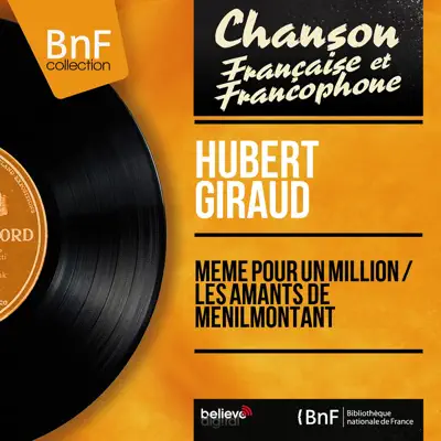 Même pour un million / Les amants de Ménilmontant (feat. Jean-Pierre Landreau et son orchestre) [Mono Version] - Single - Hubert Giraud