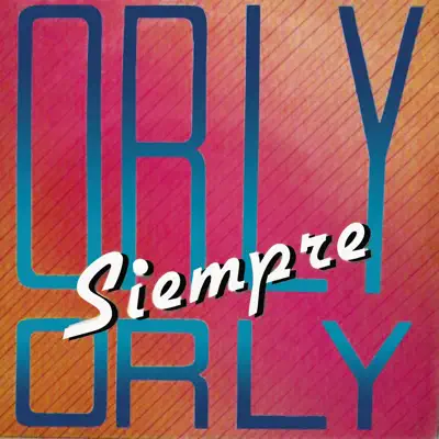 Orly, Siempre Orly - Orly Orly, Siempre Orly - Orly