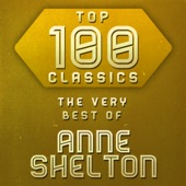 Top 100 Classics - The Very Best of Anne Shelton artwork