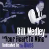 "Your Heart To Mine" Dedicated To the Blues album lyrics, reviews, download