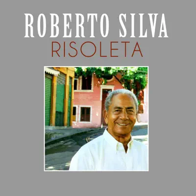 Risoleta - Single - Roberto Silva