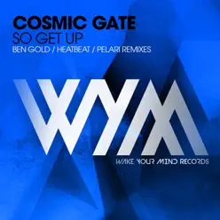 So Get Up (Remixes) - EP - Cosmic Gate