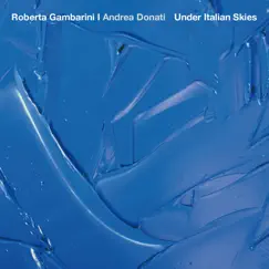 Under Italian Skies by Roberta Gambarini & Andrea Donati album reviews, ratings, credits
