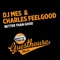 Better Than Good - Charles Feelgood & DJ Mes lyrics