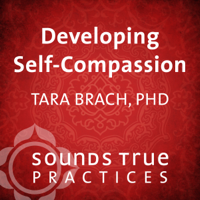 Tara Brach PhD - Developing Self-Compassion artwork