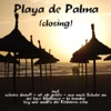 Playa de Palma (Closing)