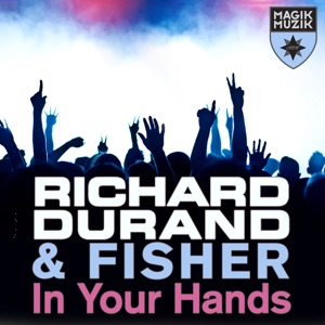 Richard Durand & Fisher - In Your Hands - Single - Zortam Music