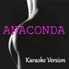 Anaconda (Karaoke Version) [Originally Performed By Nicki Minaj] - Single album lyrics, reviews, download