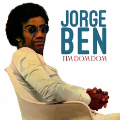 Tim Dom Dom - Single - Jorge Ben Tim Dom Dom - Single - Jorge Ben