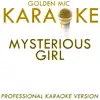 Mysterious Girl (In the Style of Peter Andre) [Karaoke Version] - Single album lyrics, reviews, download