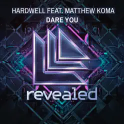 Dare You (feat. Matthew Koma) - Single - Hardwell