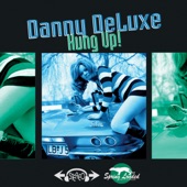 Danny Deluxe - Mind Is Hung Up