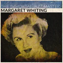 The Immortal Jazz Masters - Margaret Whiting