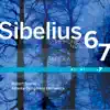 Sibelius: Symphony No. 6, Op. 104 & Symphony No. 7, Op. 105 album lyrics, reviews, download