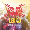 Leh Go (feat. Blaxx) - Single artwork
