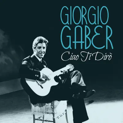 Ciao ti dirò - Single - Giorgio Gaber