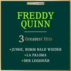 Masterpieces presents Freddy Quinn: Junge, komm bald wieder / La Paloma / Der Legionär (3 Greatest Hits) - Single - Freddy Quinn