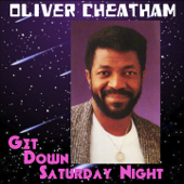 Get Down Saturday Night (Extended Radio Version - Remastered) - Oliver Cheatham