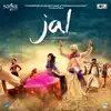Jal (Original Motion Picture Soundtrack) album lyrics, reviews, download