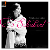 Irina Lankova Plays Schubert - Irina Lankova