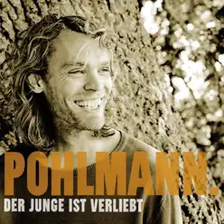 Der Junge ist verliebt - EP - Pohlmann. Der Junge ist verliebt - EP - Pohlmann.