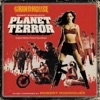Grindhouse: Robert Rodriguez's Planet Terror (Original Motion Picture Soundtrack), 2007