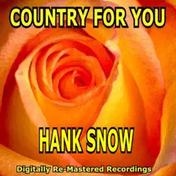 Country For You - Hank Snow - Hank Snow