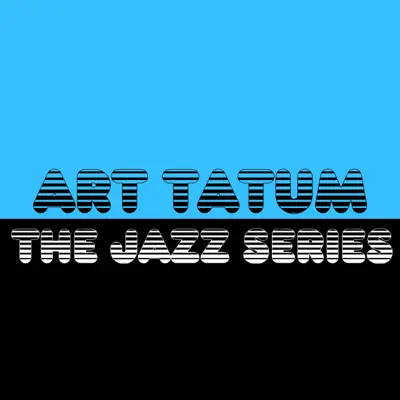 The Jazz Series - Art Tatum