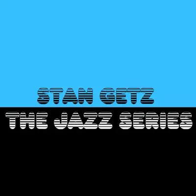 The Jazz Series - Stan Getz
