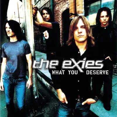 What You Deserve - Single - The Exies